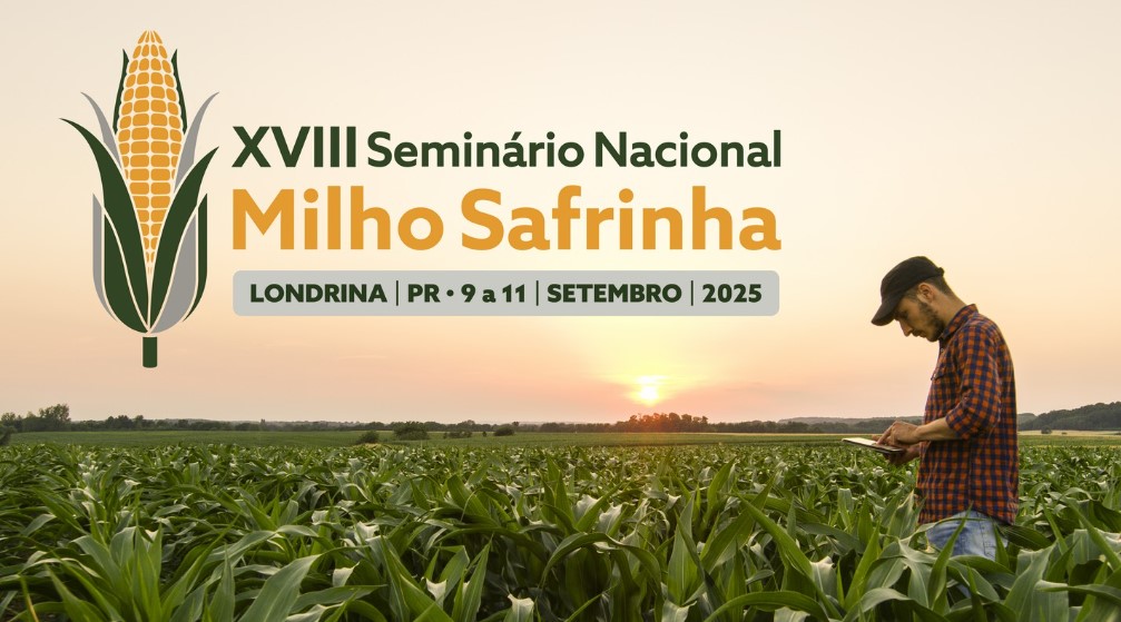 18º Seminário Nacional de Milho Safrinha Promete Debater Avanços e Desafios para uma Produção Sustentável